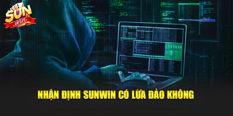 Nhận định Sunwin có lừa đảo không